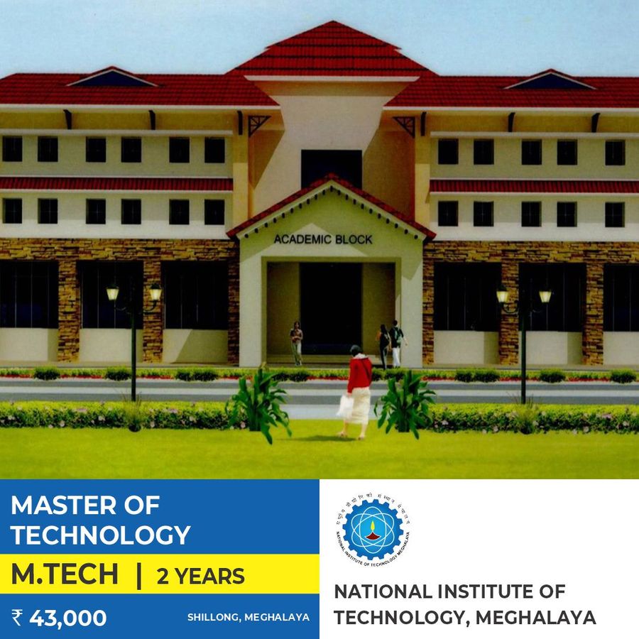 Master of Technology at National Institute of Technology,Meghalaya, Shillong